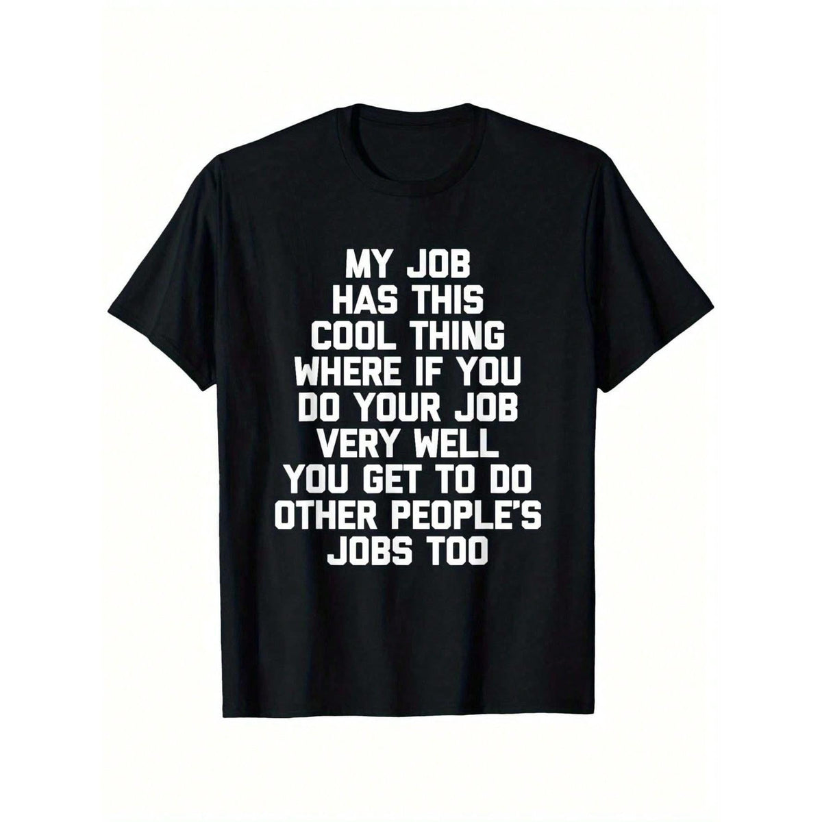 My Job Has This Cool Thing... Funny Saying Office Job Work T-Shirt, Suitable For Unisex Personality Casual Round Neck Outdoor Short-Sleeved T-Shirt, Slightly Elastic, 100% Cotton, S-XXXXXL