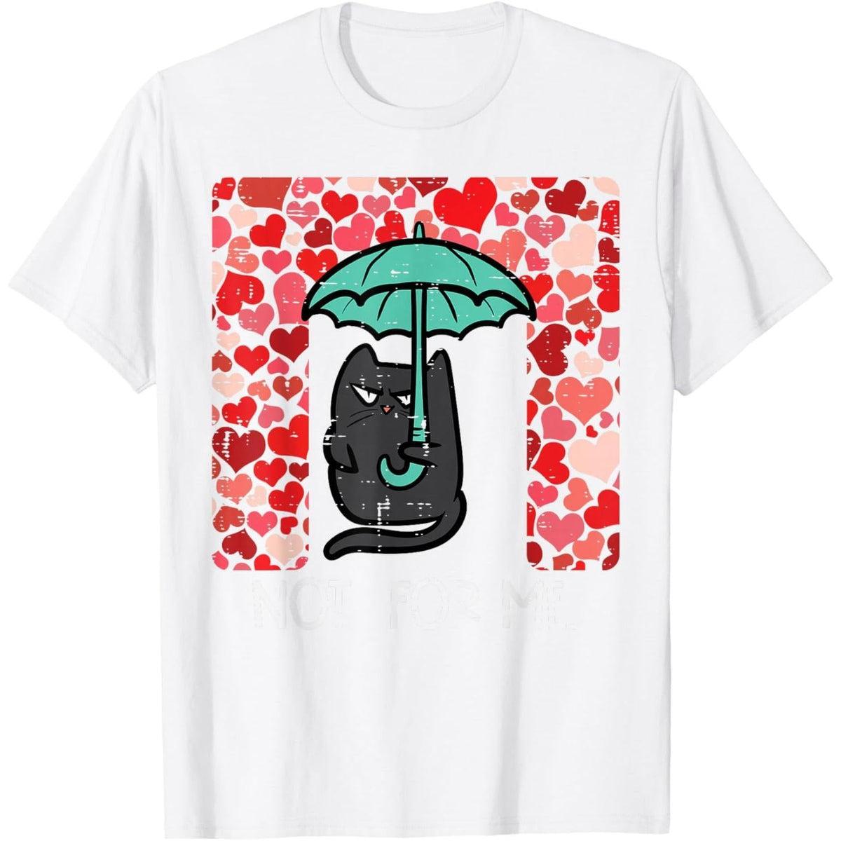 Anti Valentines Day Cat Not For Me Funny Women Girls T-Shirt