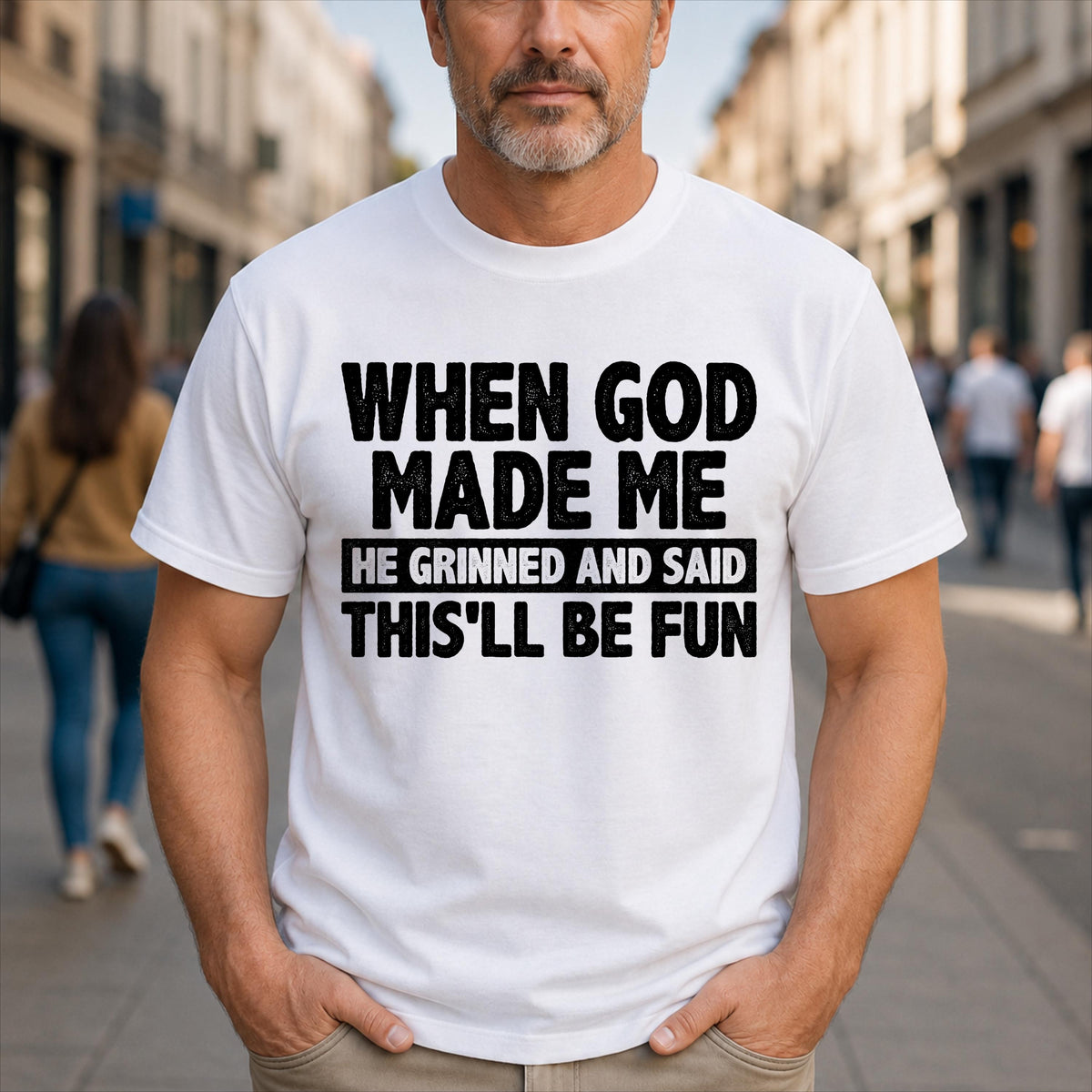 When God Made Me He Grinned and Said This'll Be Fun T-Shirt, Funny Christian Faith Tee, Religious Humor Graphic Top, Gift for Men, Women